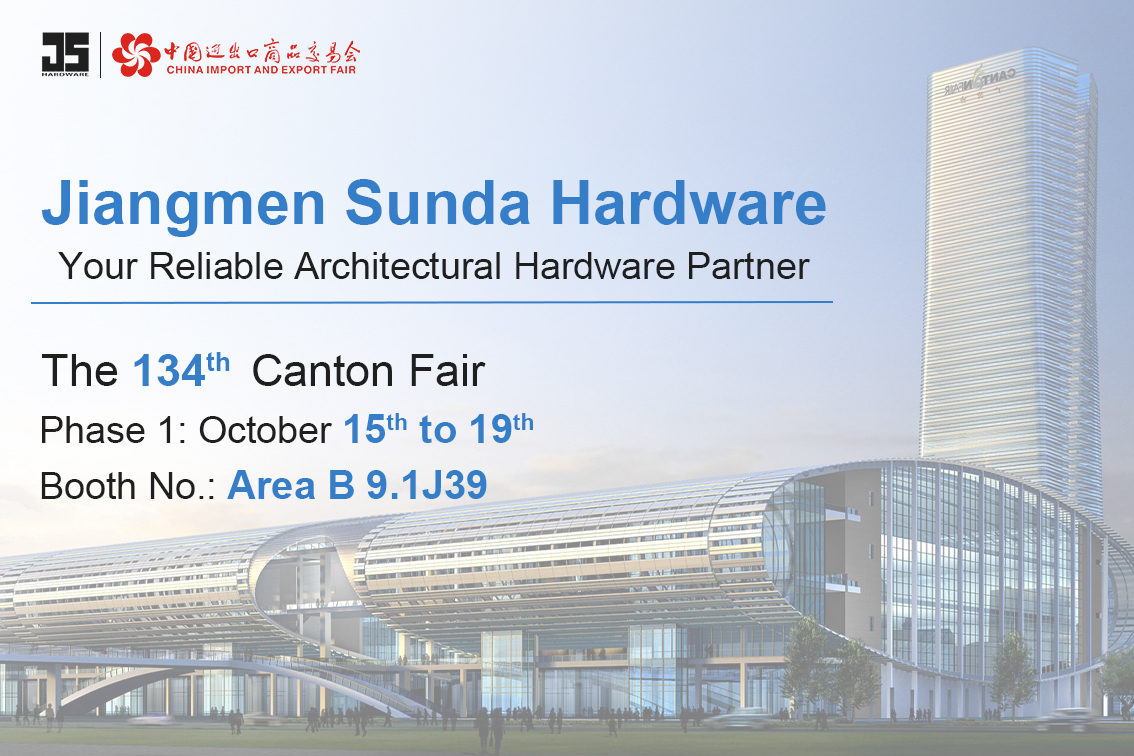 Invitation to the 134th Canton Fair - Jiangmen Sunda Hardware 
